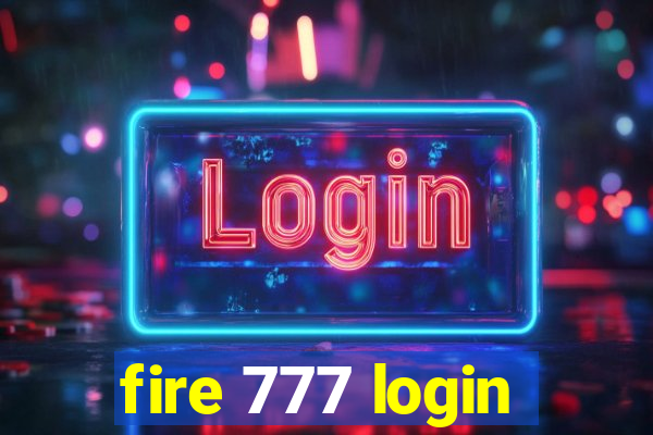 fire 777 login